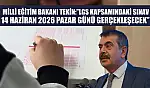 Milli Eğitim Bakanı Tekin: 'LGS kapsamındaki sınav, 14 Haziran 2026 Pazar günü gerçekleşecek'