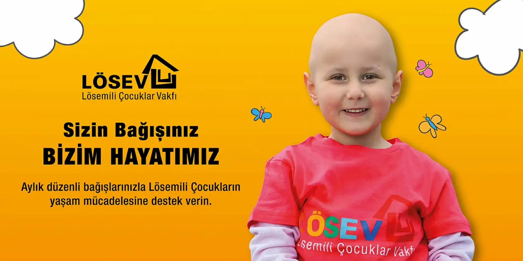 Lösemili Çocuklar Vakfı LÖSEV, Bugün 26 Yaşında!