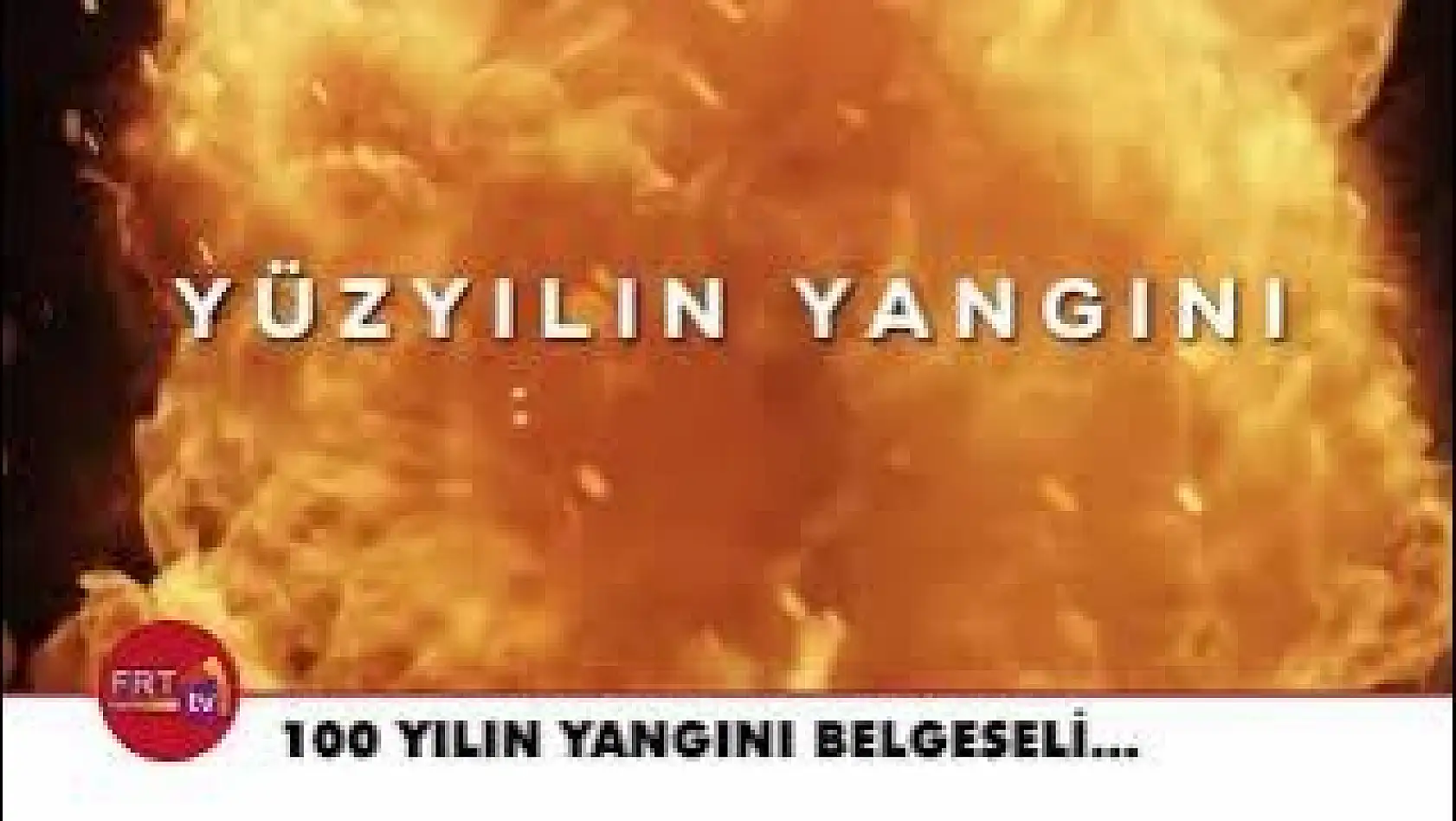 '100 Yılın Yangını' Belgeselinin Galası Yapıldı