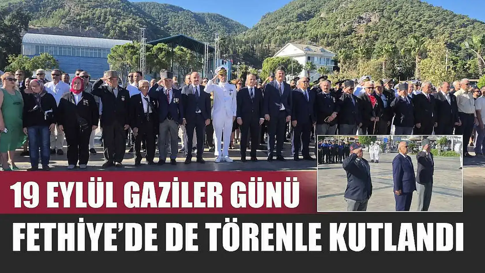 19 Eylül Gaziler Günü Fethiye'de de törenle kutlandı