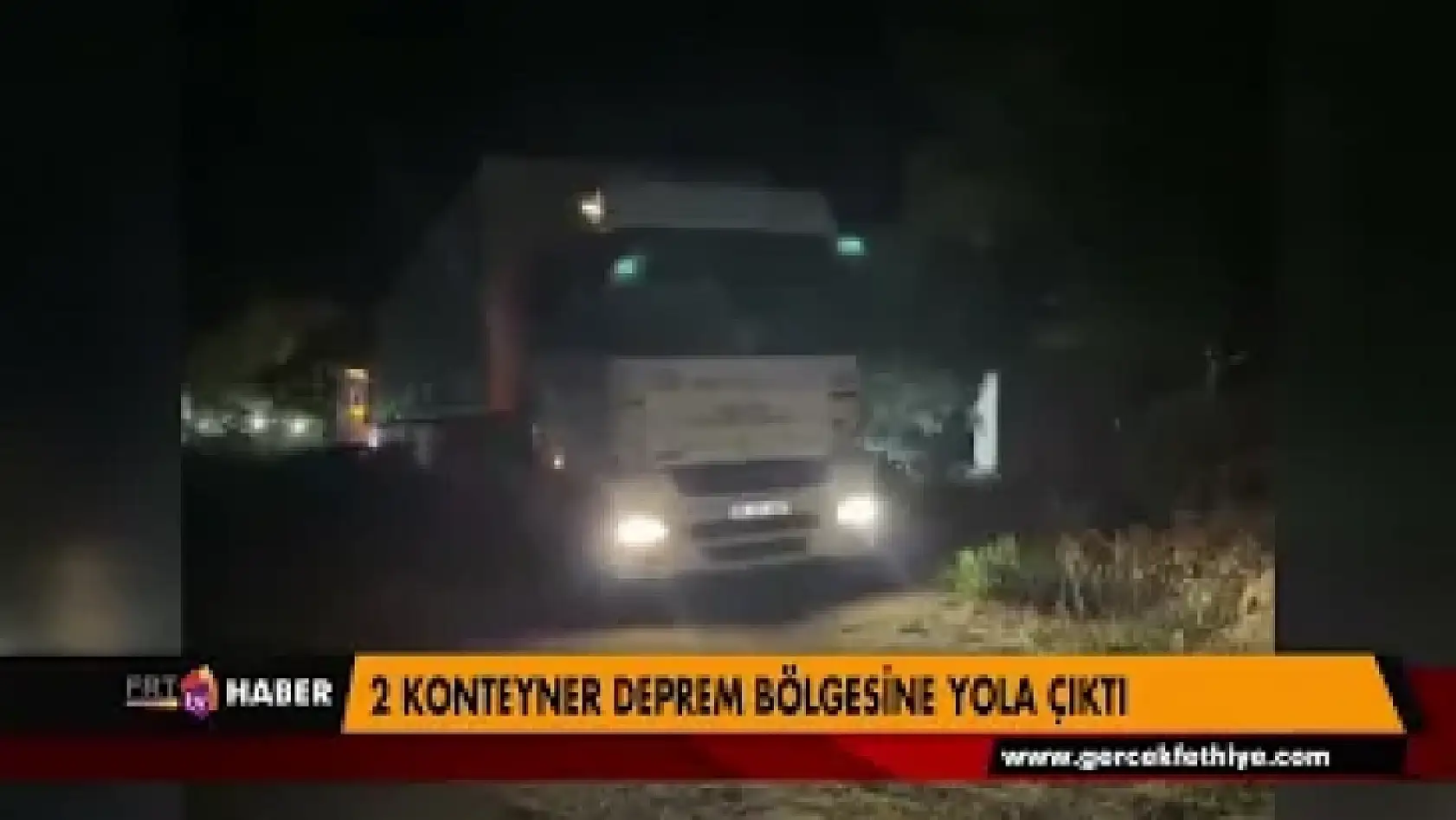 2 KONTEYNER DEPREM BÖLGESİNE YOLA ÇIKTI