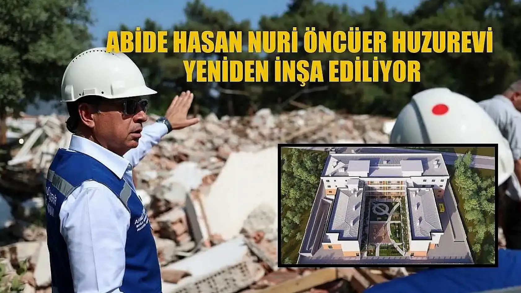 Abide Hasan Nuri Öncüer Huzurevi yeniden inşa ediliyor