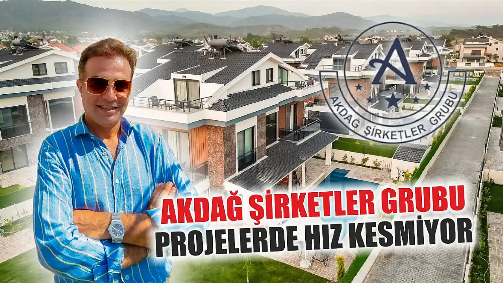 Akdağ Şirketler Grubu projelerde hız kesmiyor