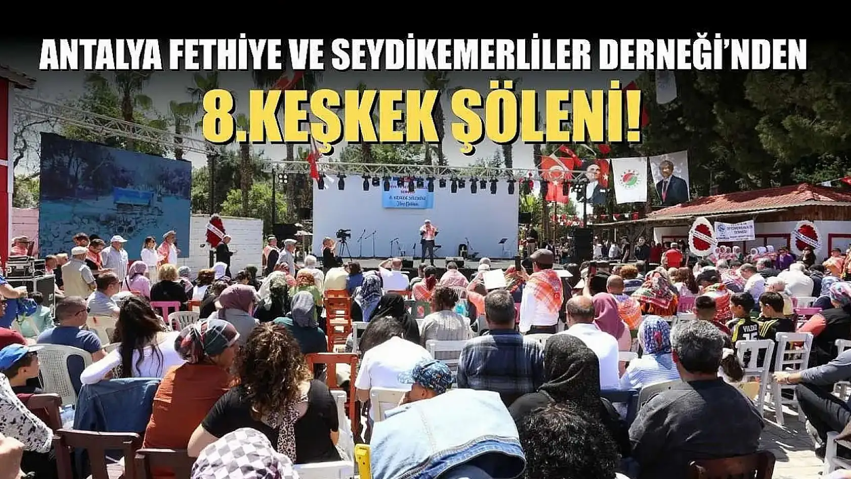 Antalya Fethiye ve Seydikemerliler Derneği'nden 8.Keşkek Şöleni!