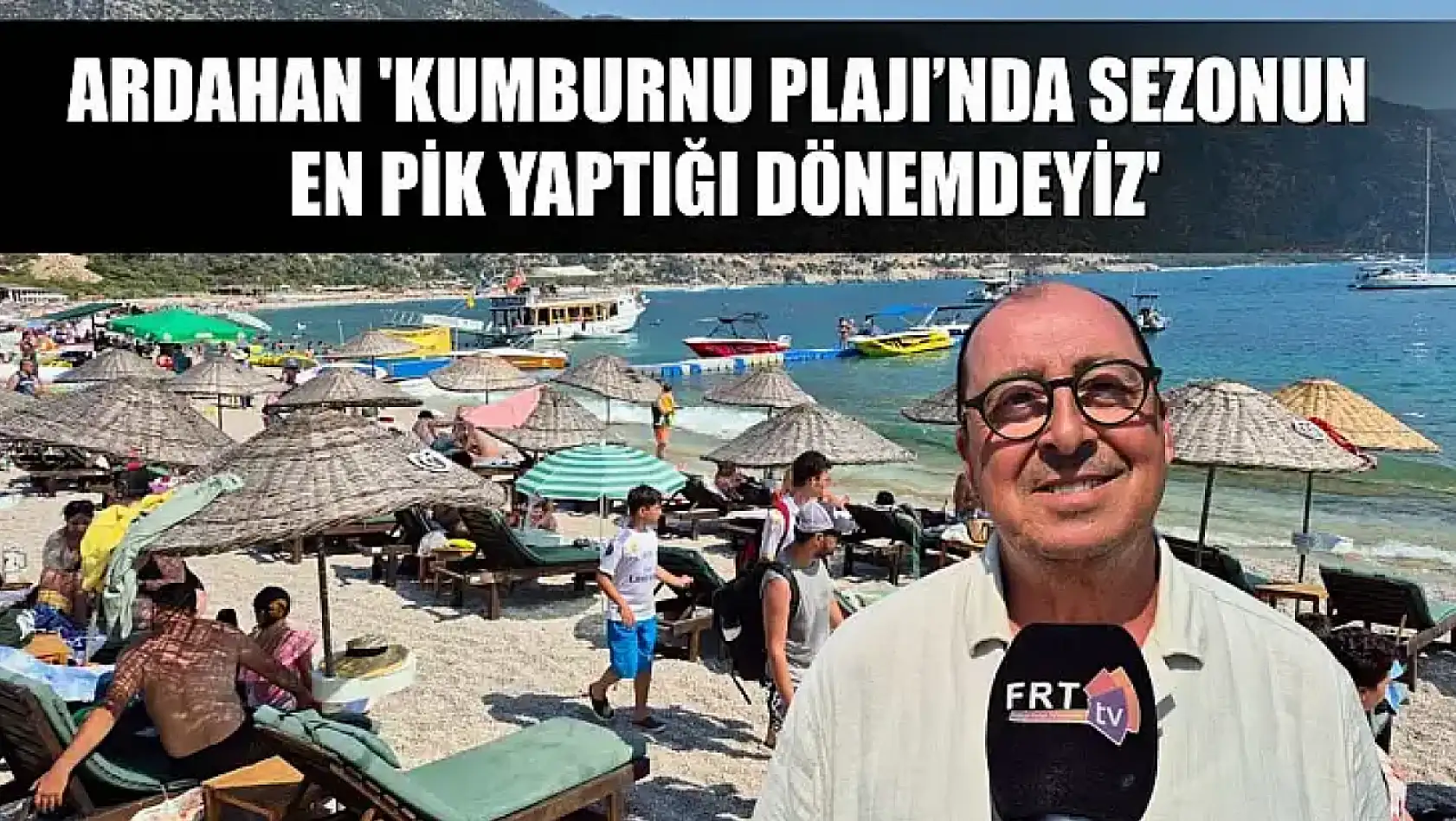 Ardahan 'Kumburnu Plajı'nda sezonun en pik yaptığı dönemdeyiz'