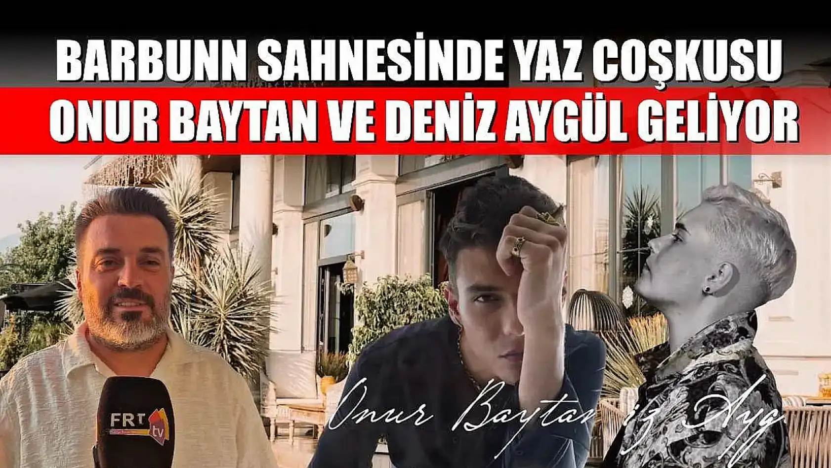 Barbunn Sahnesinde Yaz Coşkusu: Onur Baytan ve Deniz Aygül Geliyor
