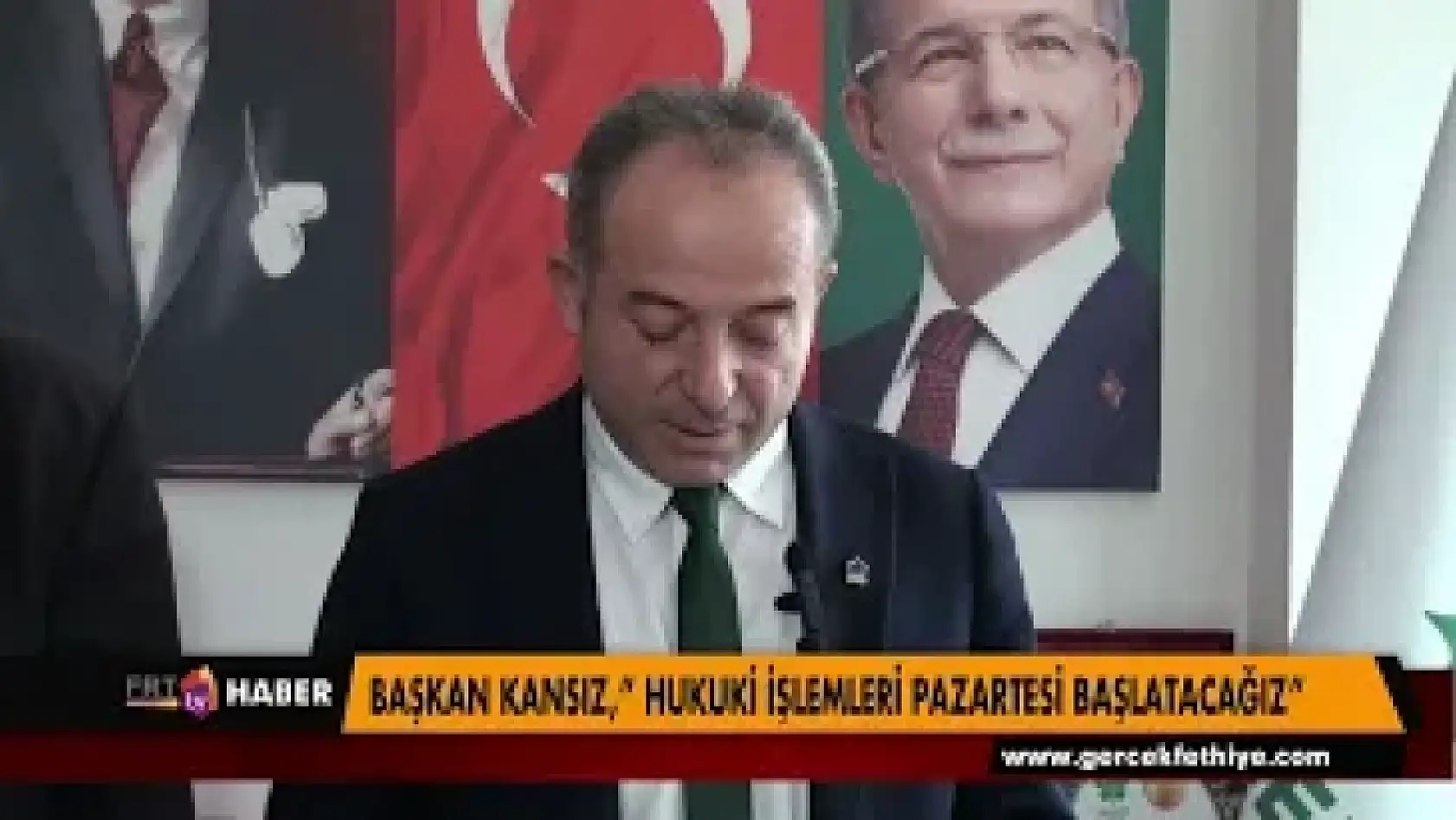 BAŞKAN KANSIZ,' HUKUKİ İŞLEMLERİ PAZARTESİ BAŞLATACAĞIZ'