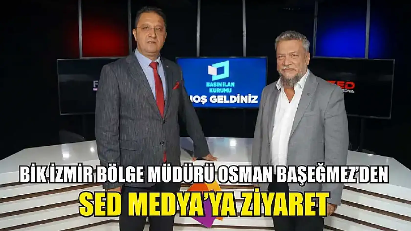 BİK İzmir Bölge Müdürü Osman Başeğmez'den SED Medya'ya Ziyaret