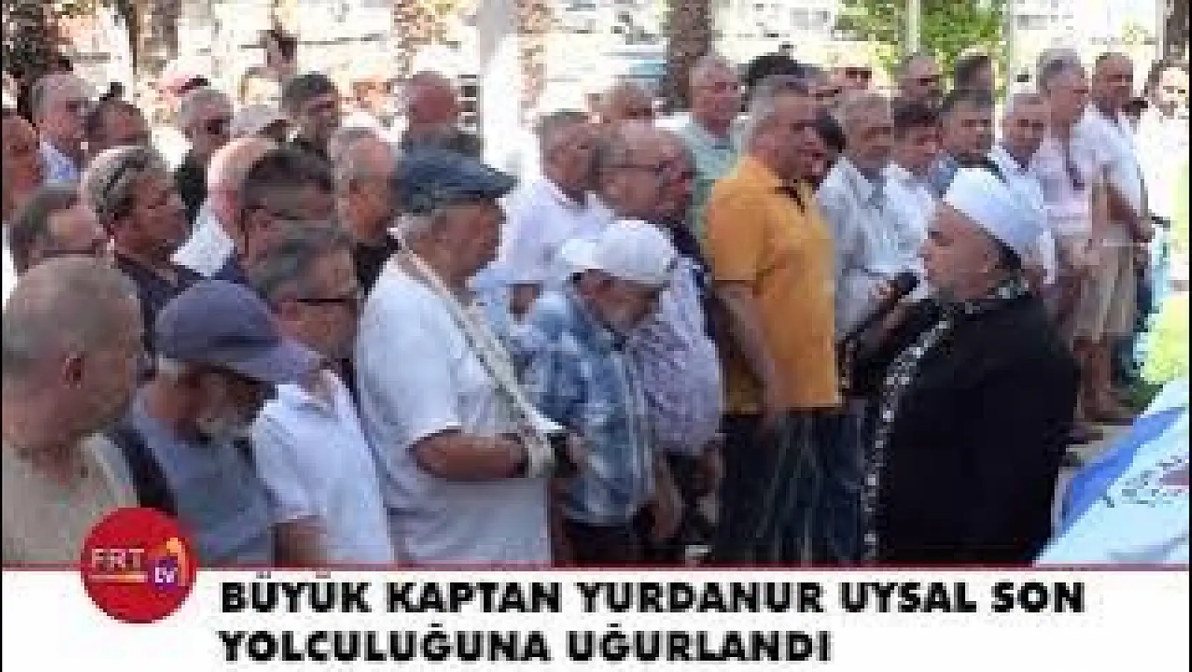 Büyük Kaptan Yurdanur Uysal Son Yolculuğuna Uğurlandı