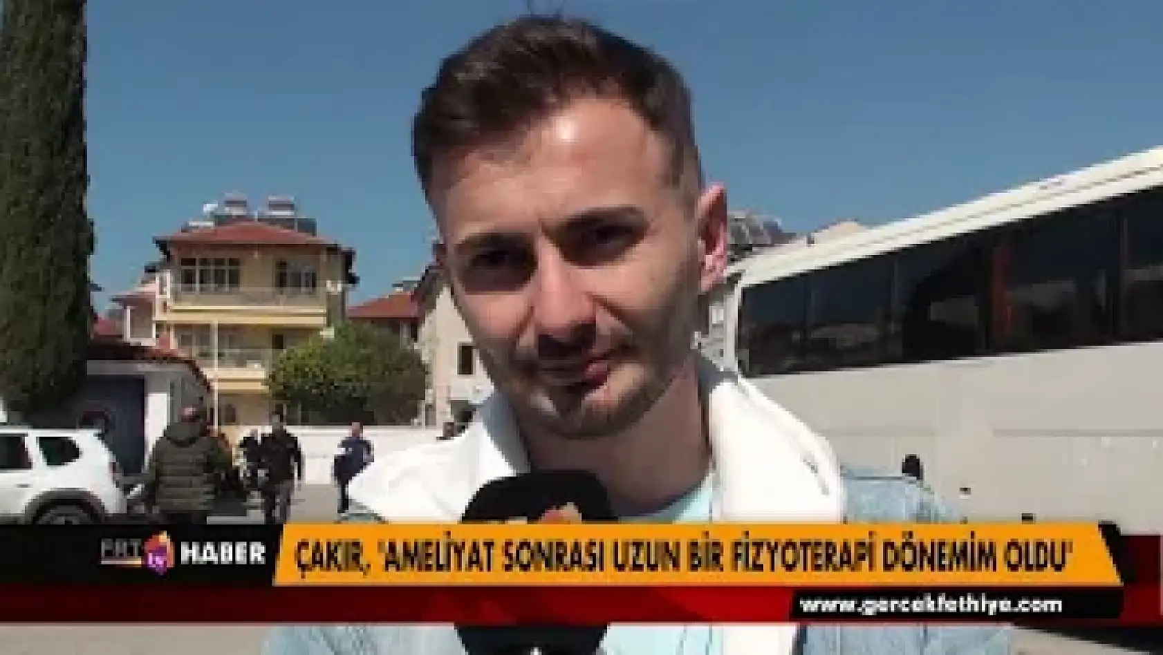ÇAKIR, 'AMELİYAT SONRASI UZUN BİR FİZYOTERAPİ DÖNEMİM OLDU'