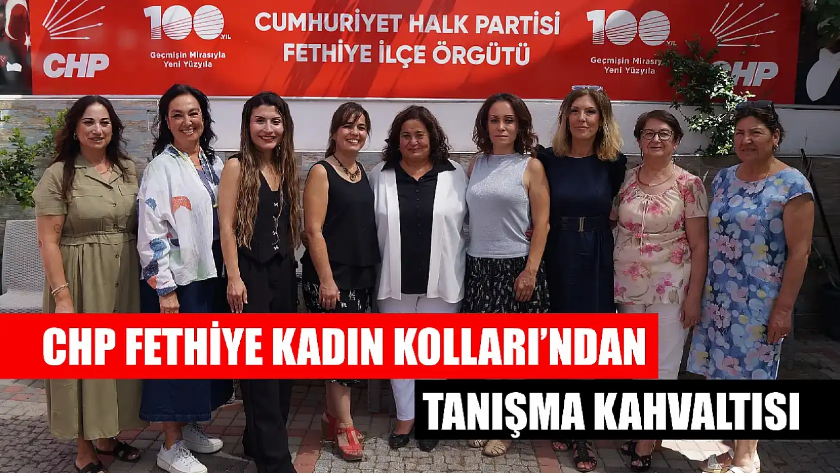 CHP Fethiye Kadın Kolları'ndan tanışma kahvaltısı