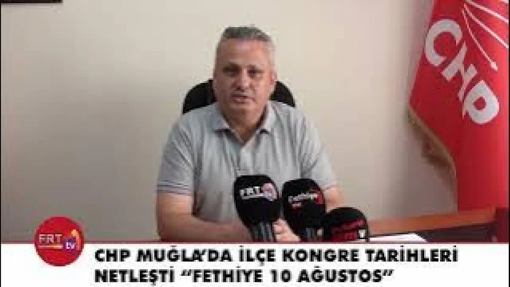 CHP, İlçe kongre tarihleri netleşti 'Fethiye 10 Ağustos'