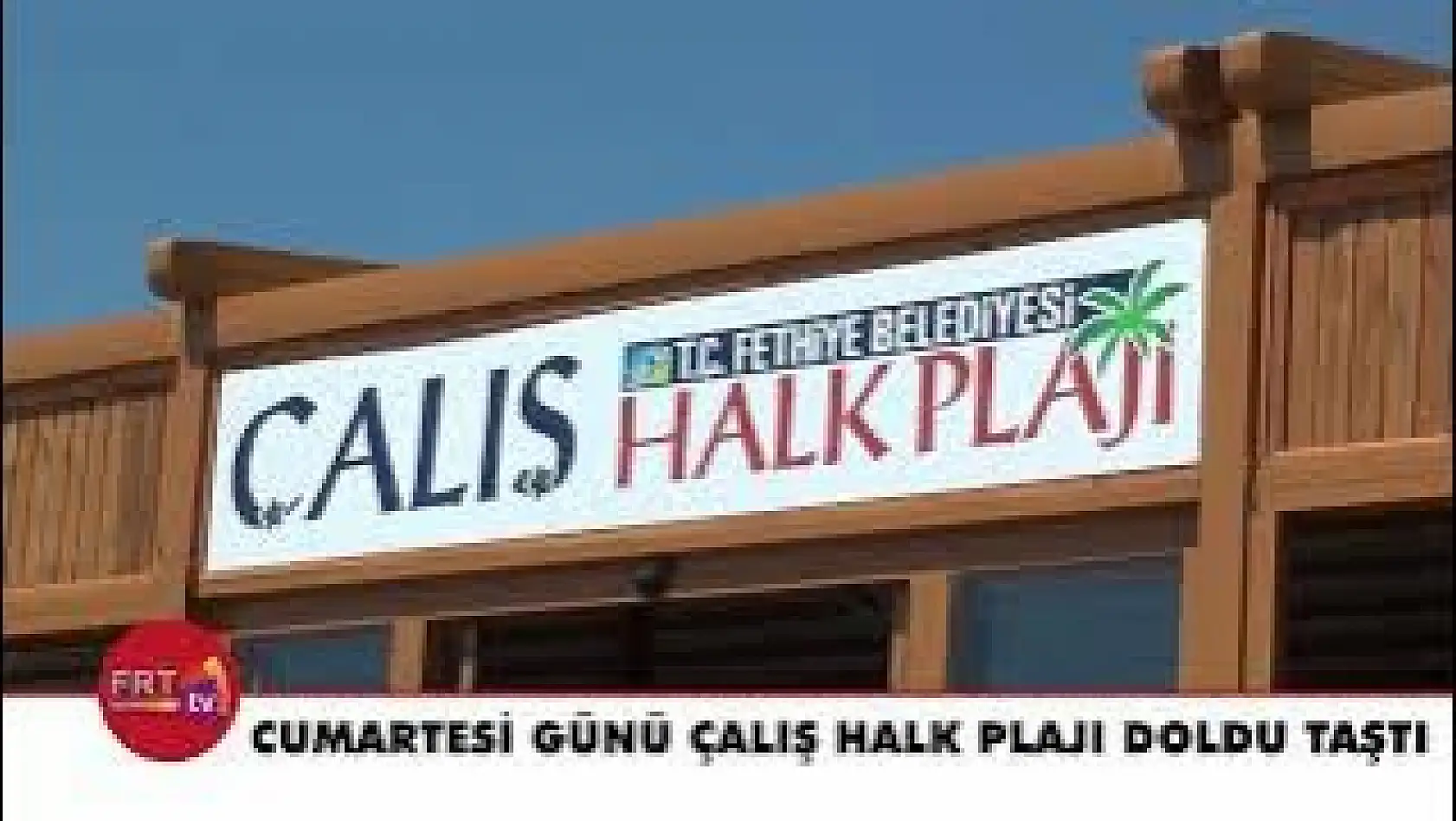 Cumartesi günü Çalış Halk Plajı doldu taştı