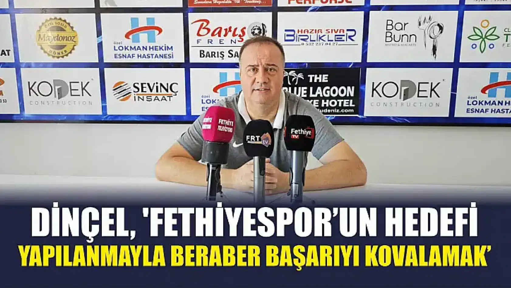 Dinçel, 'Fethiyespor'un Hedefi Yapılanmayla Beraber Başarıyı Kovalamak'