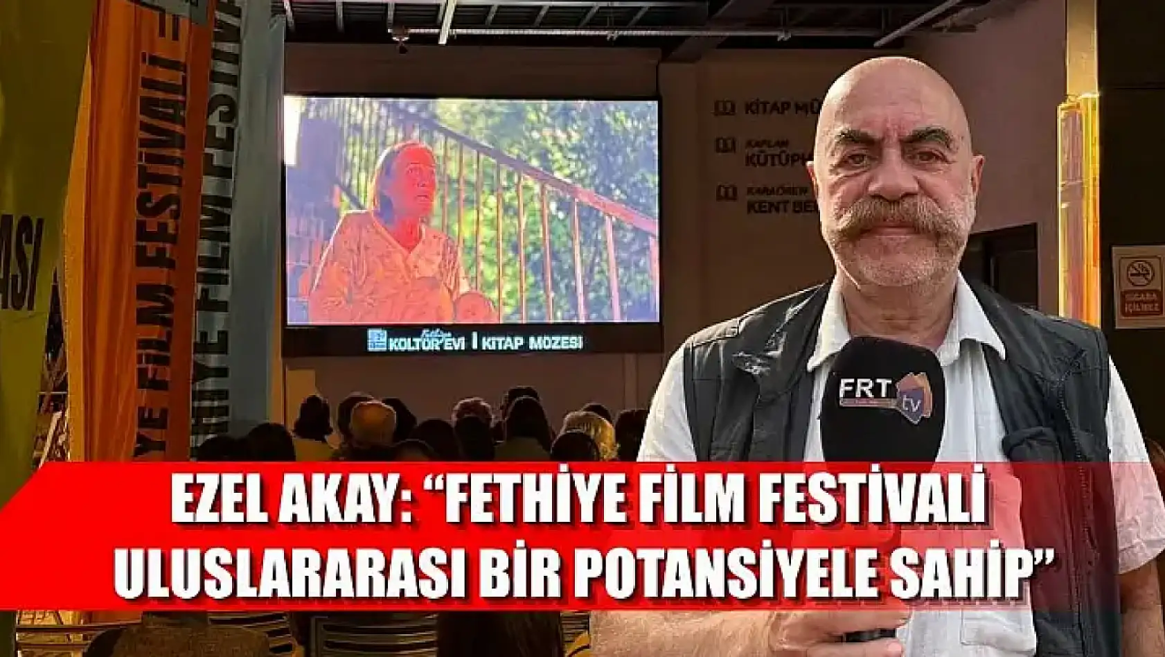 Ezel Akay: 'Fethiye Film Festivali uluslararası bir potansiyele sahip'