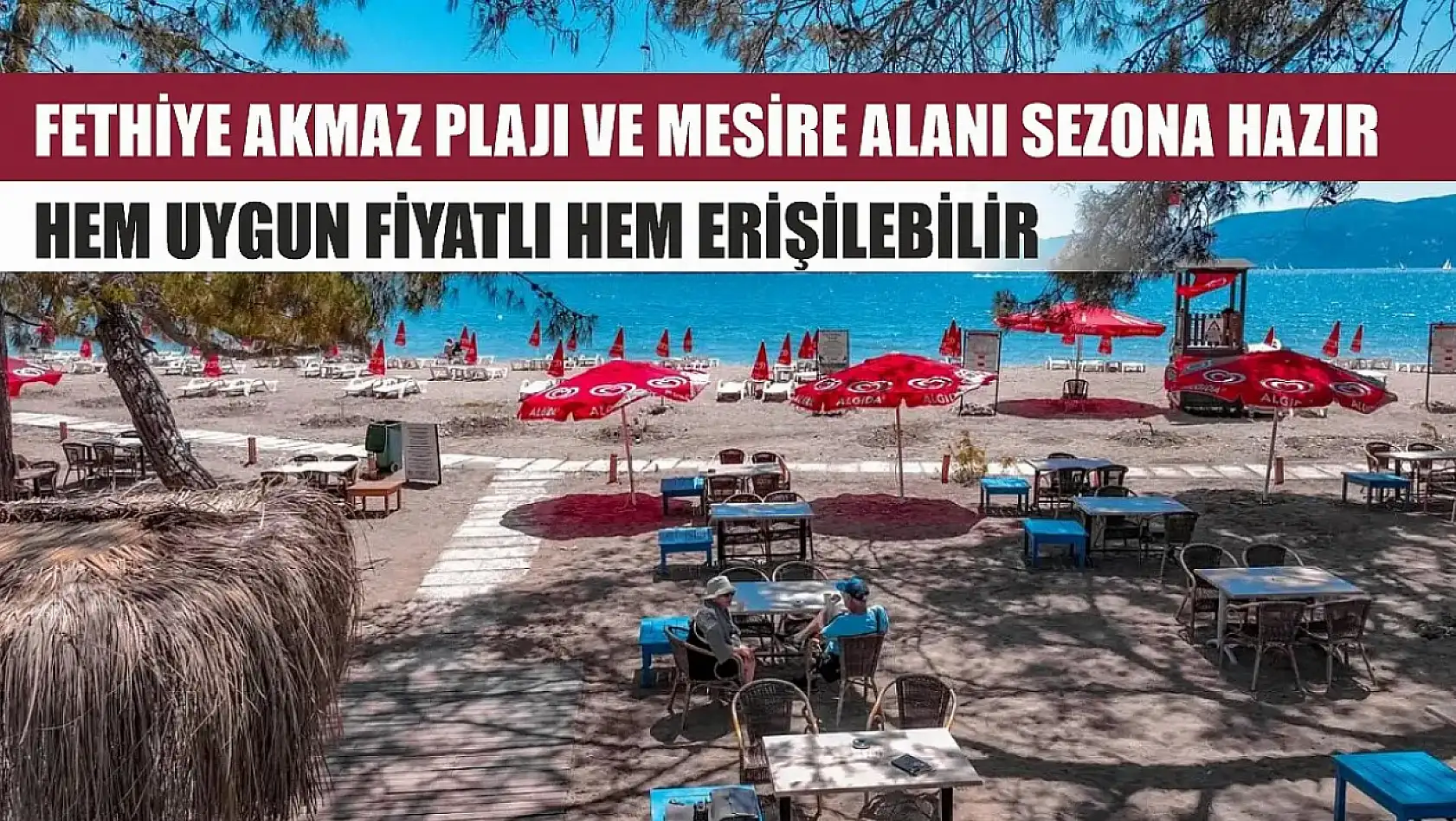 Fethiye Akmaz Plajı ve Mesire Alanı sezona hazır: Hem uygun fiyatlı hem erişilebilir