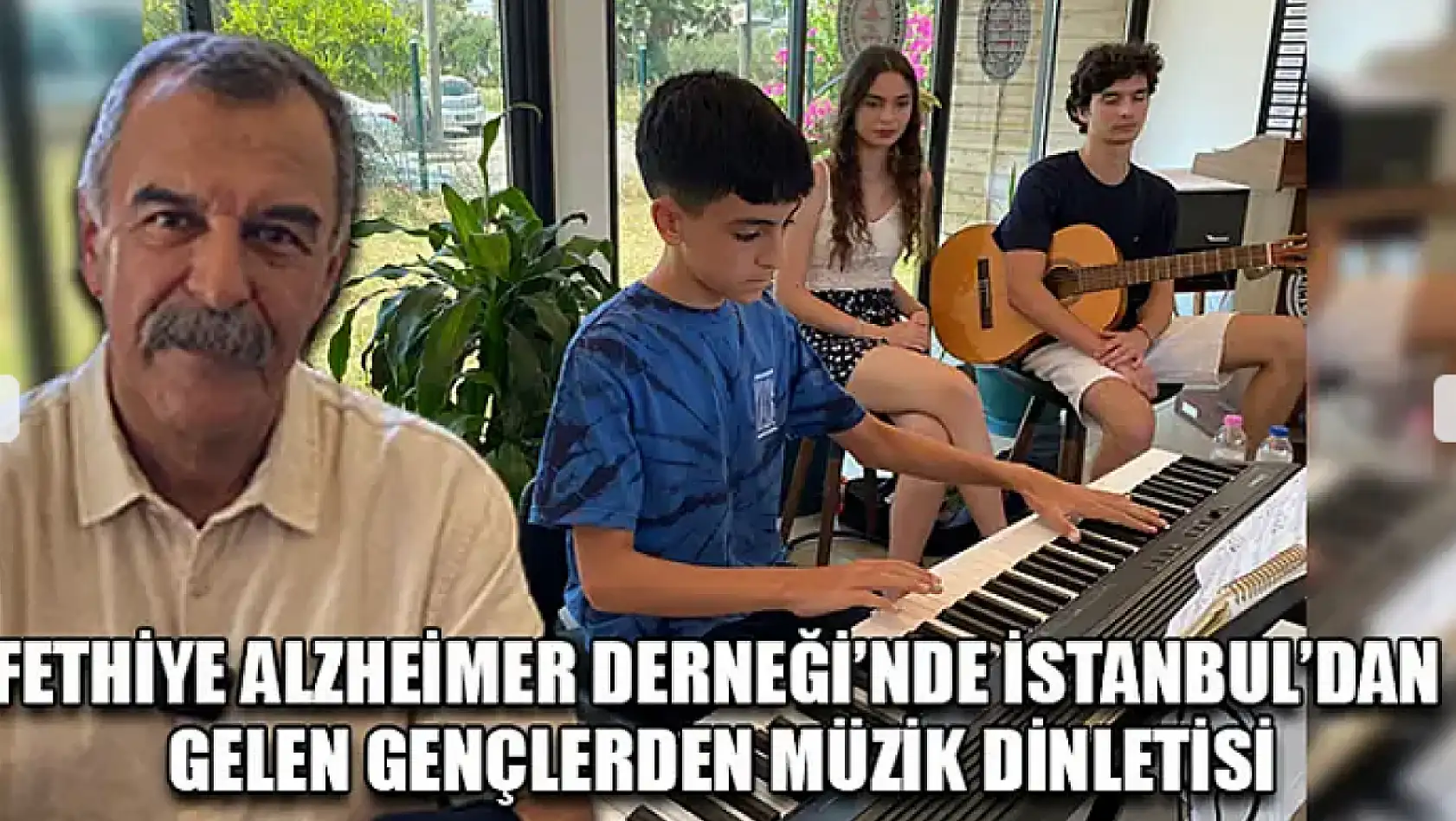 Fethiye Alzheimer Derneği'nde İstanbul'dan Gelen Gençlerden Müzik Dinletisi