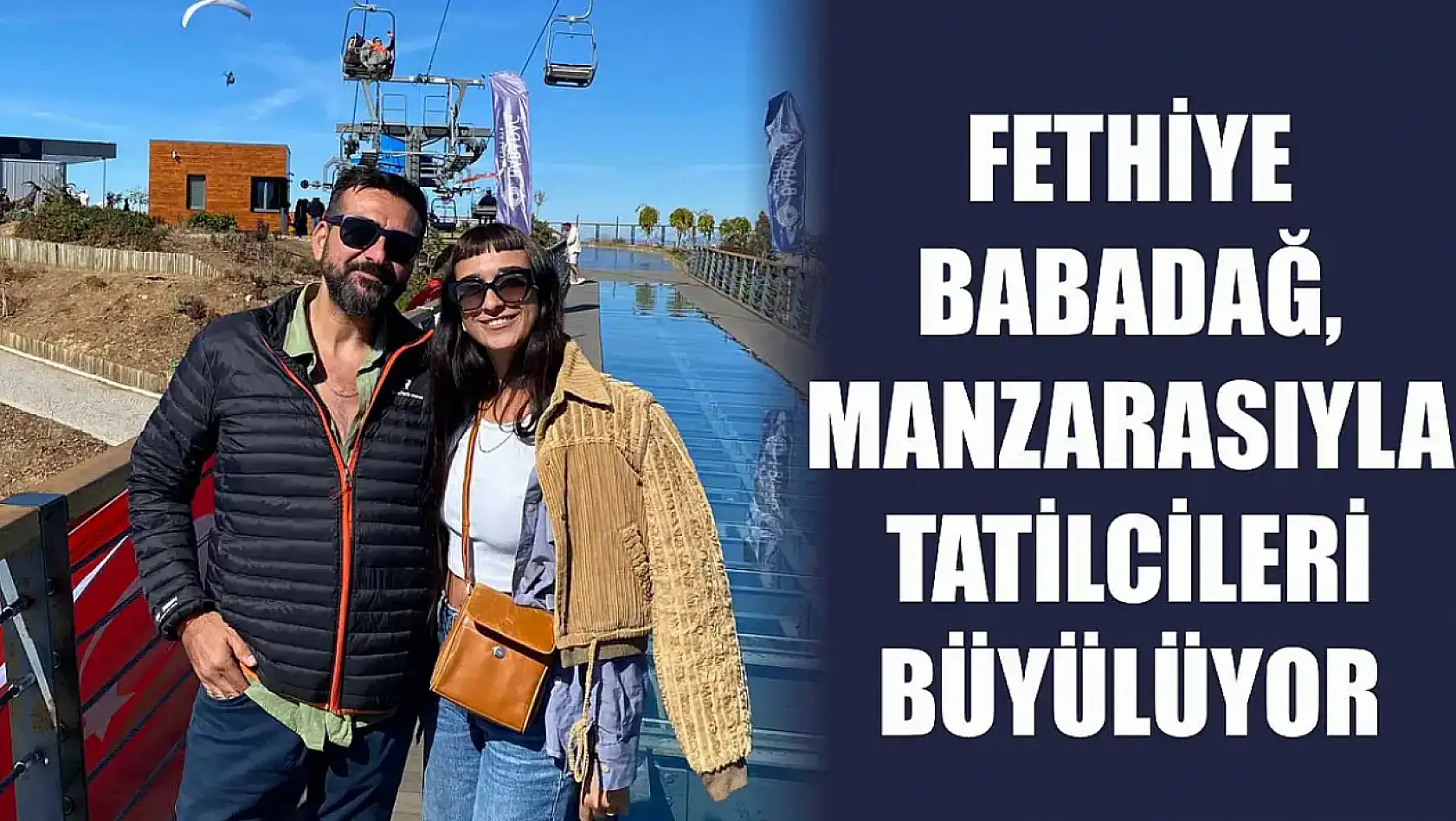 Fethiye Babadağ, Manzarasıyla Tatilcileri Büyülüyor