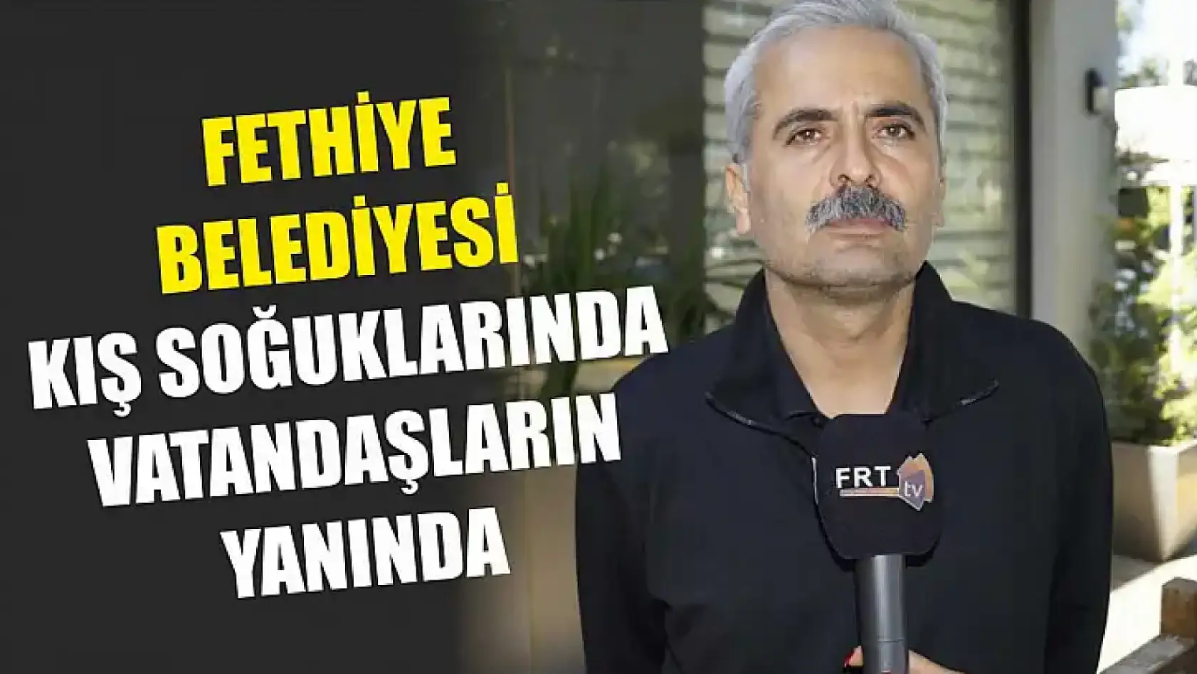 Fethiye Belediyesi kış soğuklarında vatandaşların yanında