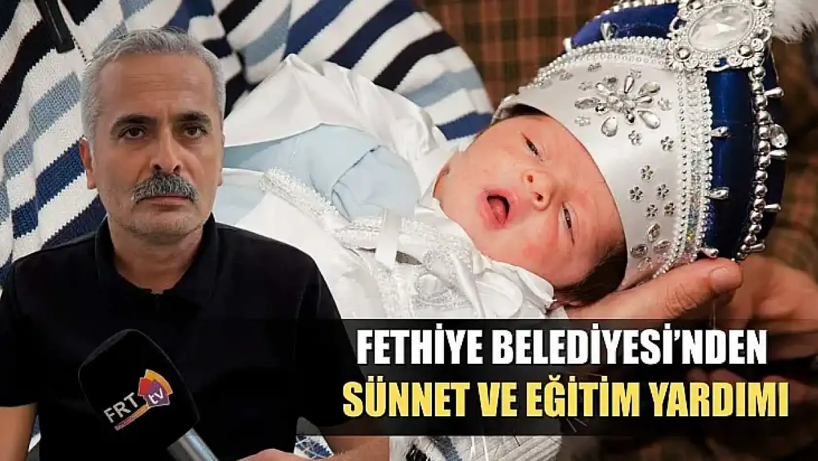 Fethiye Belediyesi'nden Sünnet ve Eğitim Yardımı