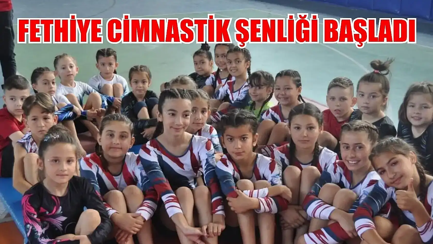 Fethiye Cimnastik Şenliği başladı