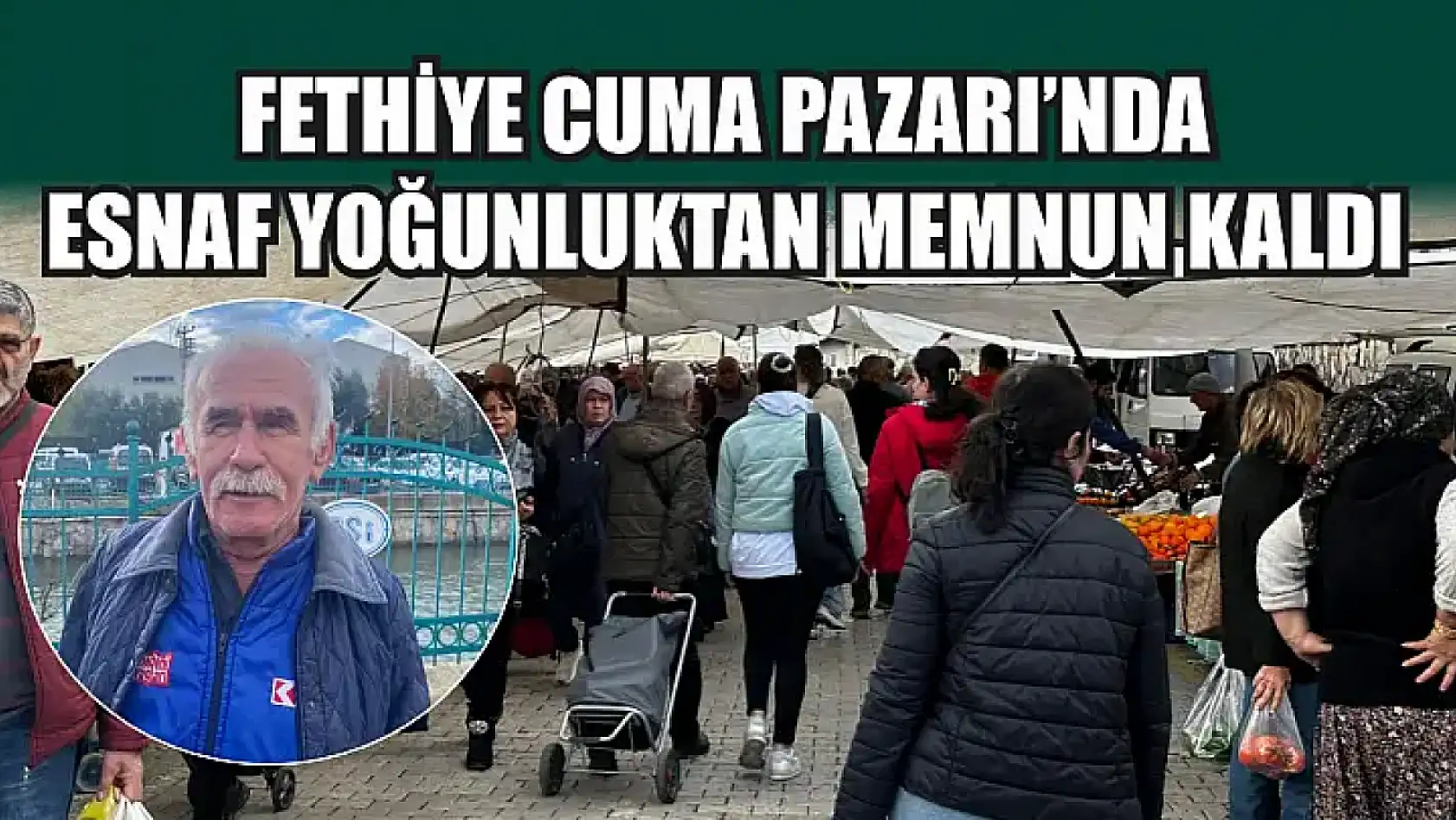Fethiye Cuma Pazarı'nda esnaf yoğunluktan memnun kaldı