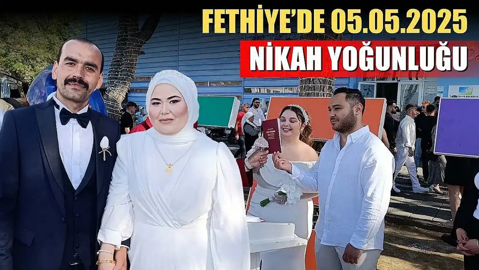 Fethiye'de 05.05.2025 Nikah Yoğunluğu
