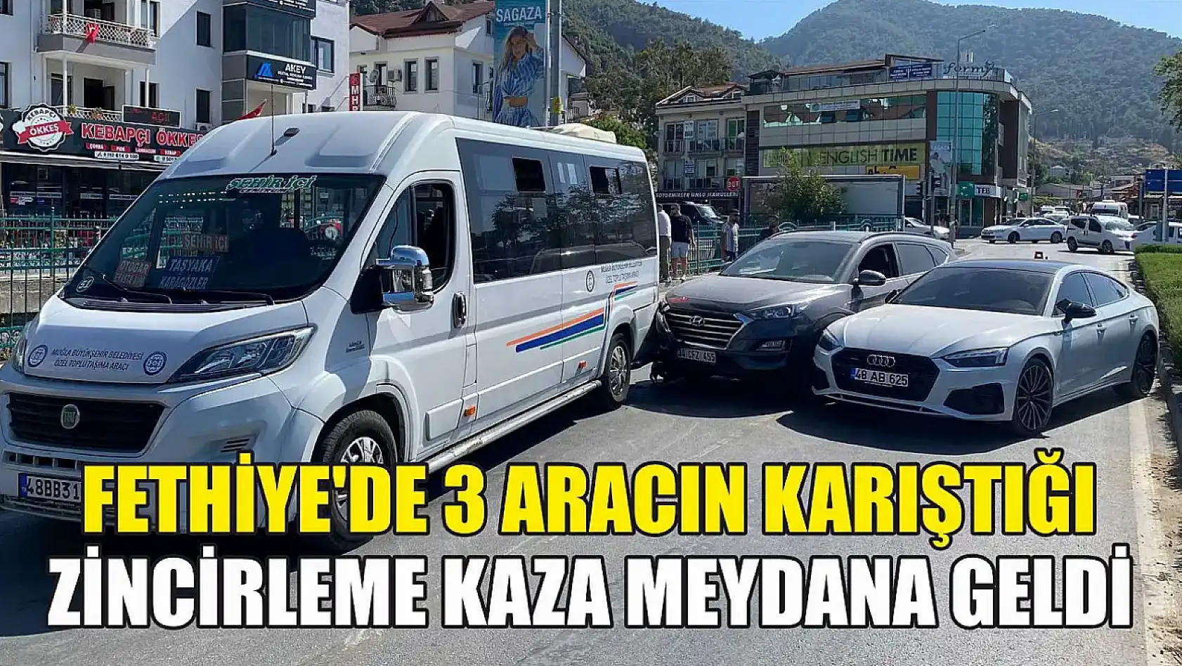 Fethiye'de 3 aracın karıştığı zincirleme kaza meydana geldi