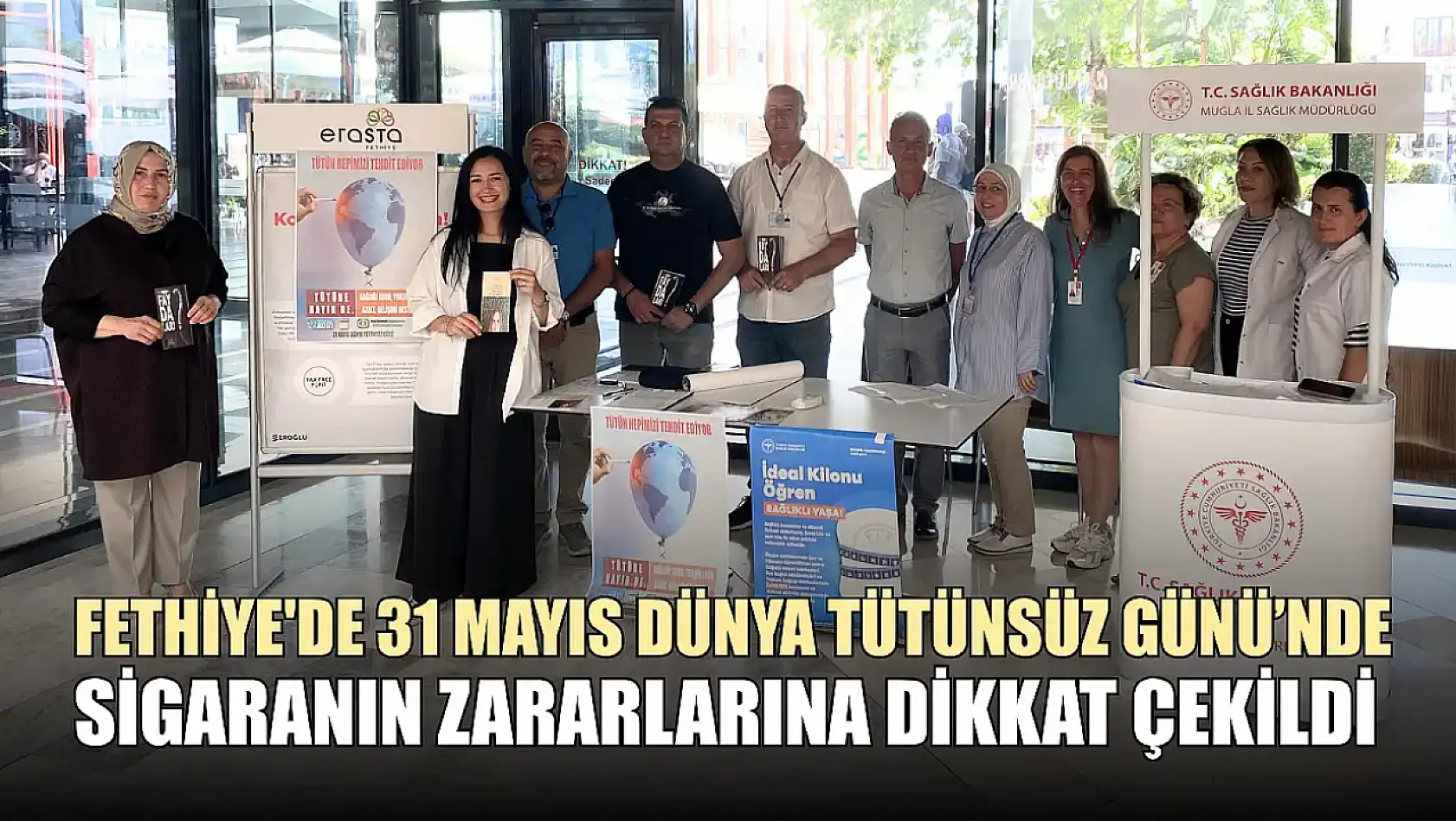 Fethiye'de 31 Mayıs Dünya Tütünsüz Günü'nde sigaranın zararlarına dikkat çekildi