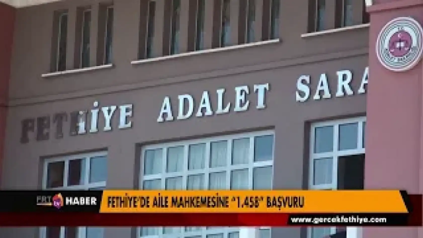 FETHİYE'DE AİLE MAHKEMESİNE '1 458' BAŞVURU