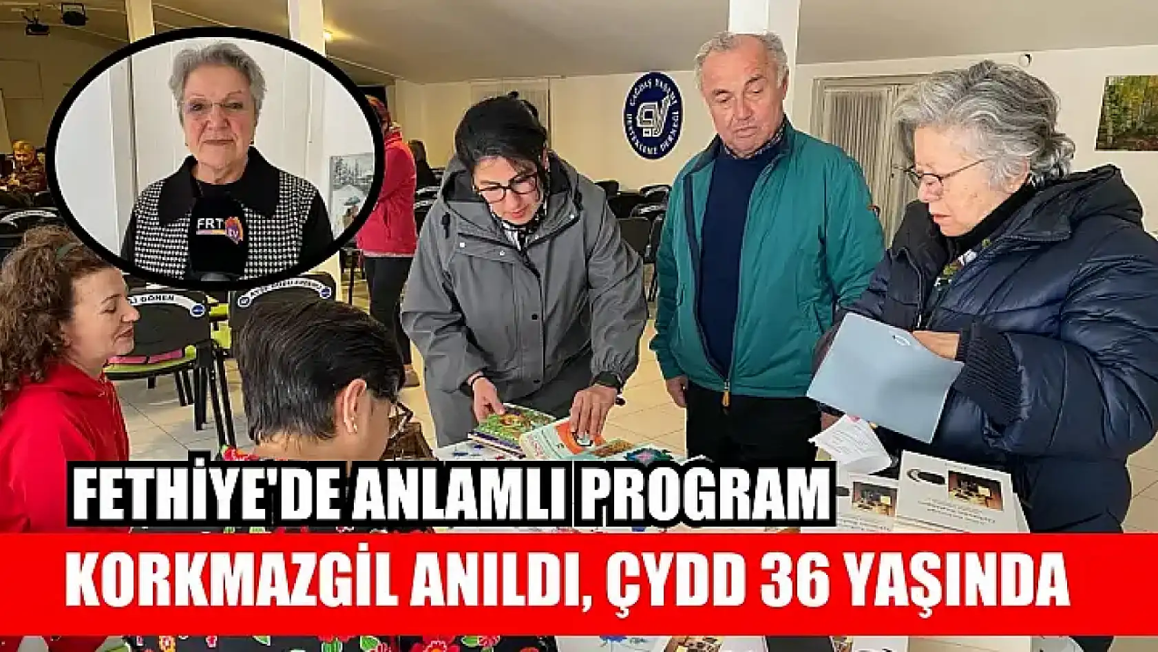 Fethiye'de anlamlı program: Korkmazgil anıldı, ÇYDD 36 yaşında