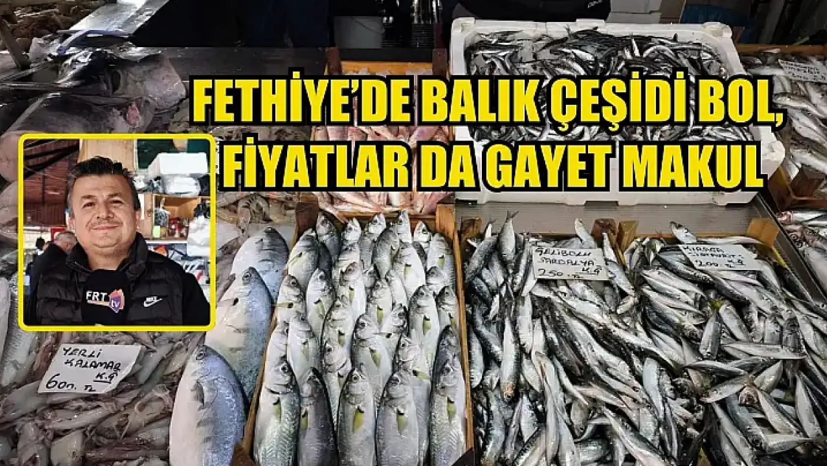 Fethiye'de balık çeşidi bol, fiyatlar da gayet makul