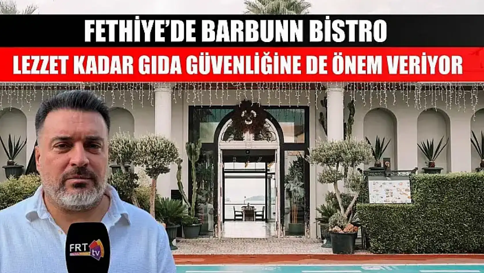 Fethiye'de Barbunn Bistro lezzet kadar gıda güvenliğine de önem veriyor