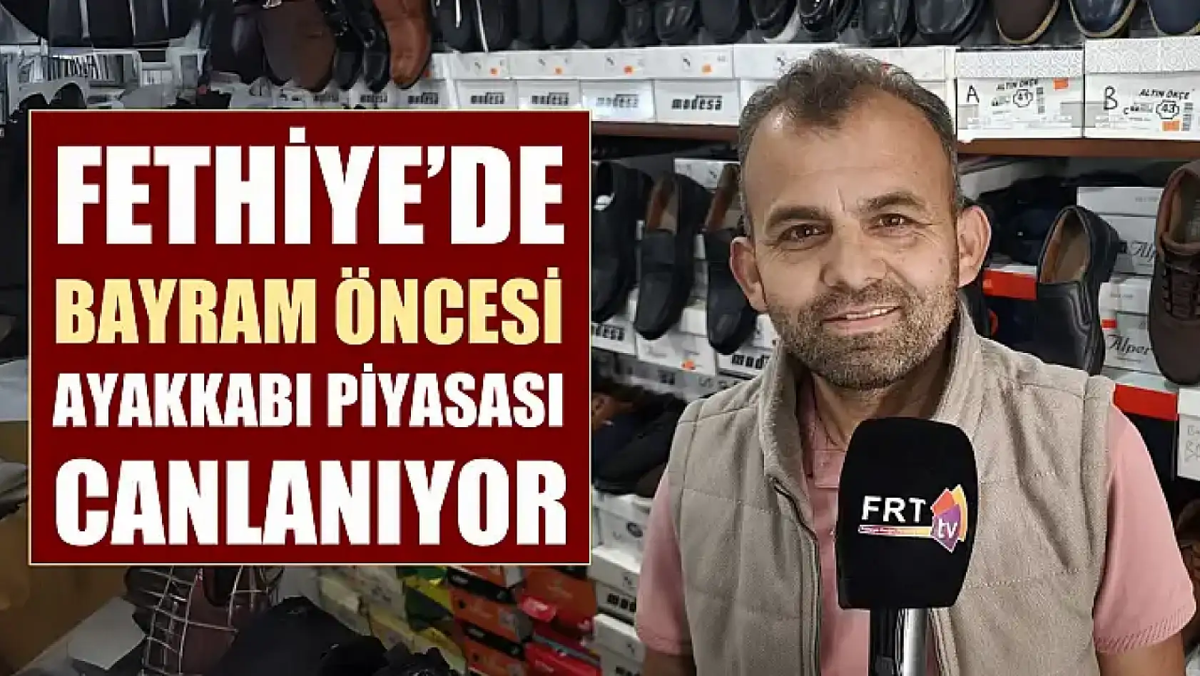 Fethiye'de bayram öncesi ayakkabı piyasası canlanıyor