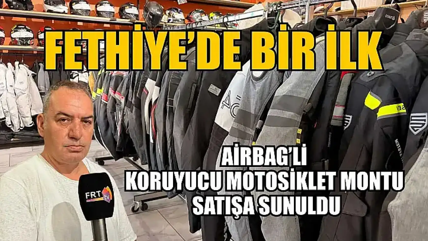 Fethiye'de bir ilk: Airbag'li koruyucu motosiklet montu satışa sunuldu