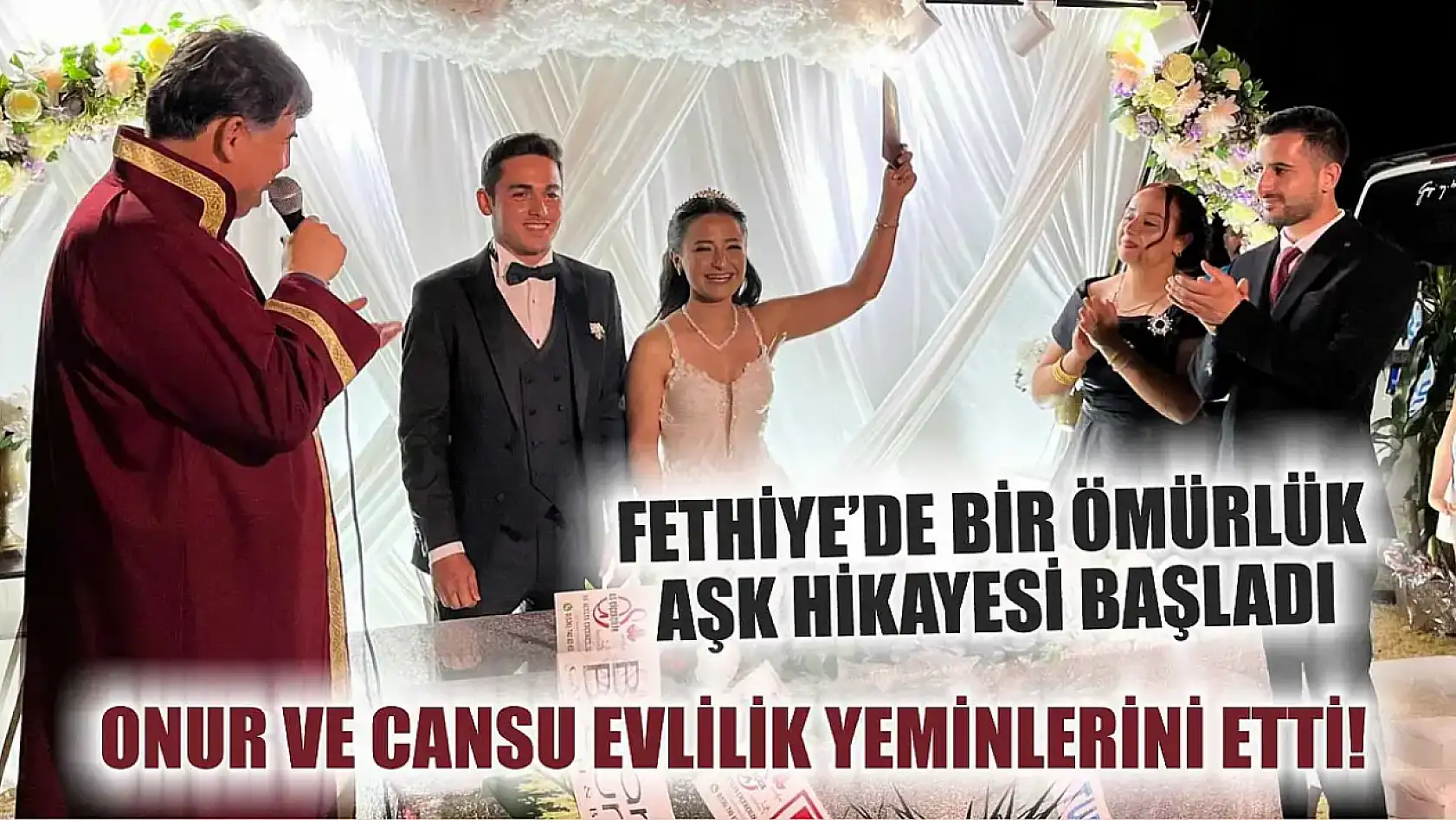 Fethiye'de Bir Ömürlük Aşk Hikayesi Başladı: Onur ve Cansu Evlilik Yeminlerini Etti!