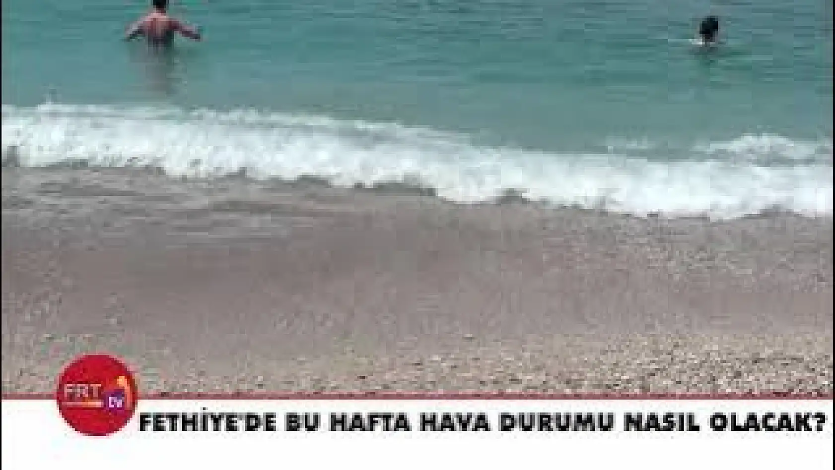 Fethiye'de bu hafta hava durumu nasıl olacak?