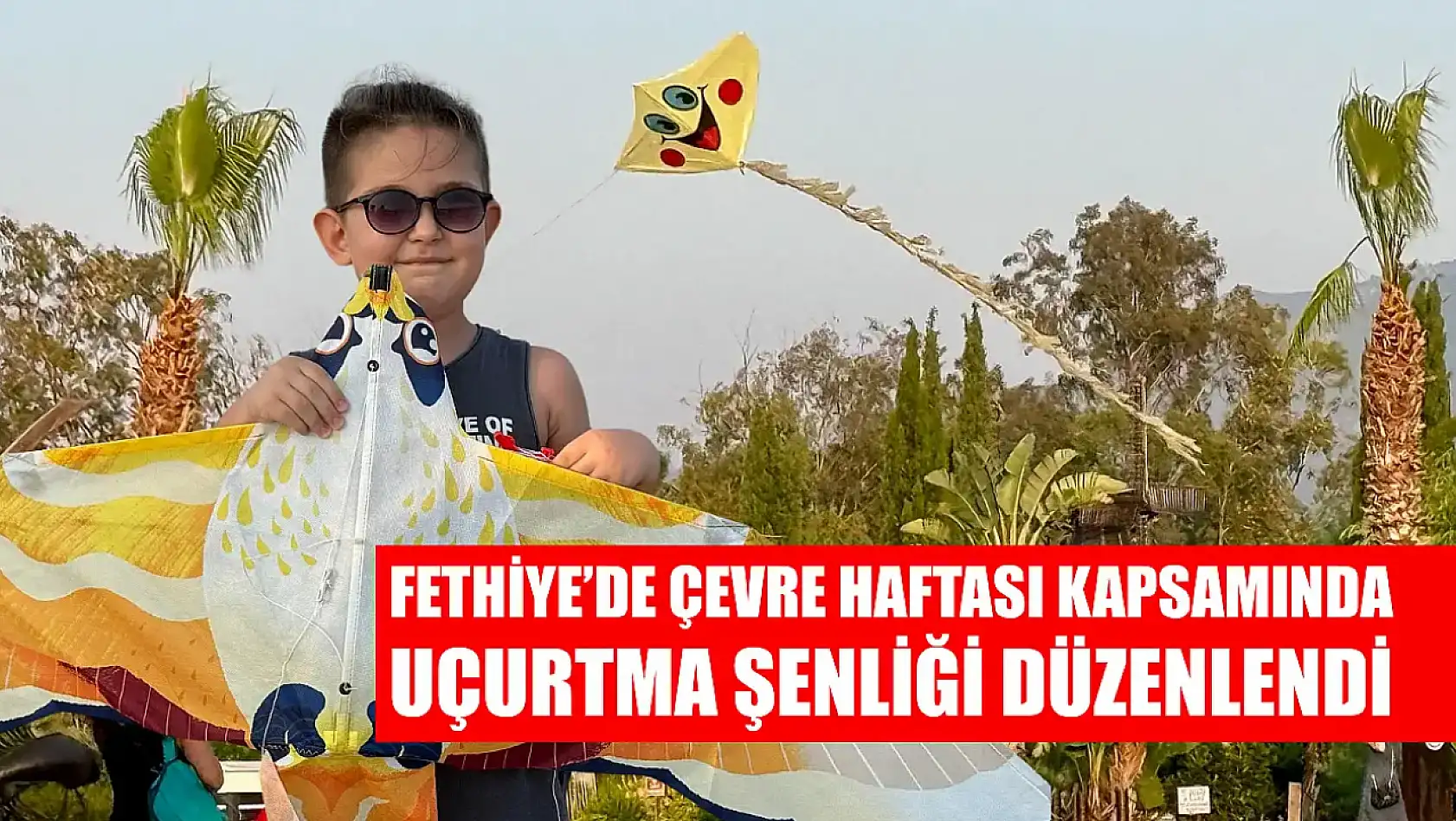 Fethiye'de Çevre Haftası Kapsamında Uçurtma Şenliği Düzenlendi