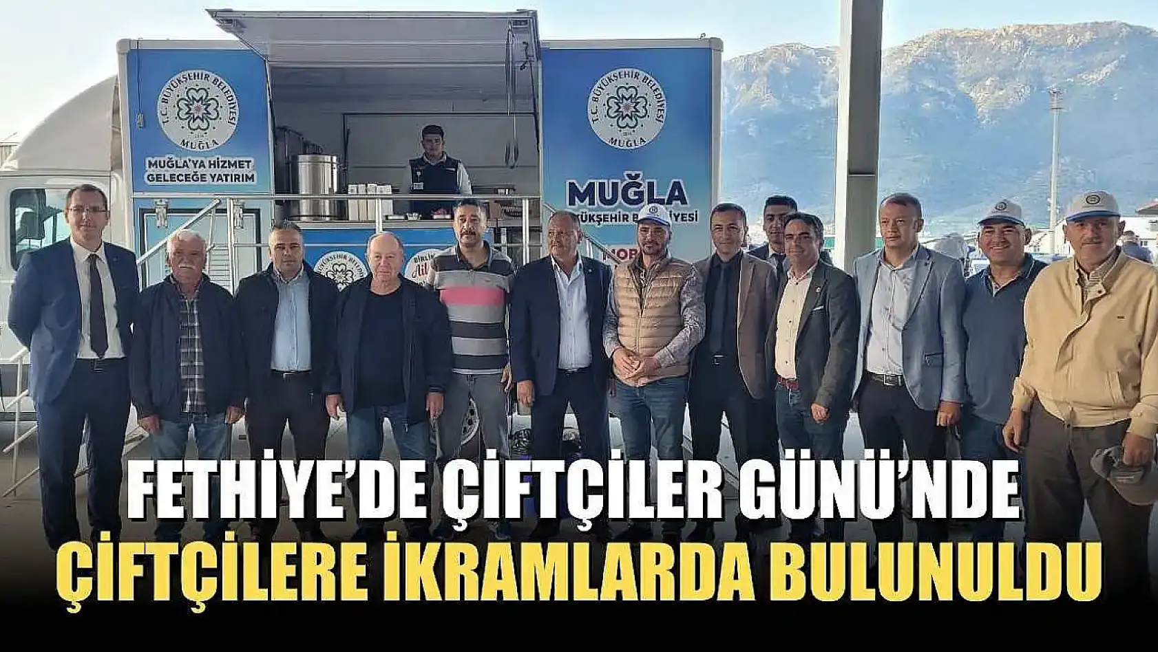 Fethiye'de Çiftçiler Günü'nde Çiftçilere ikramlarda bulunuldu