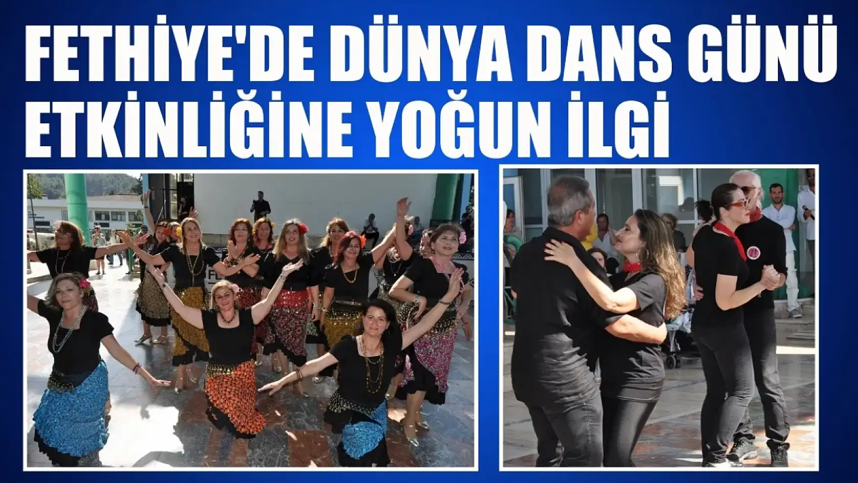 Fethiye'de Dünya Dans Günü etkinliğine yoğun ilgi