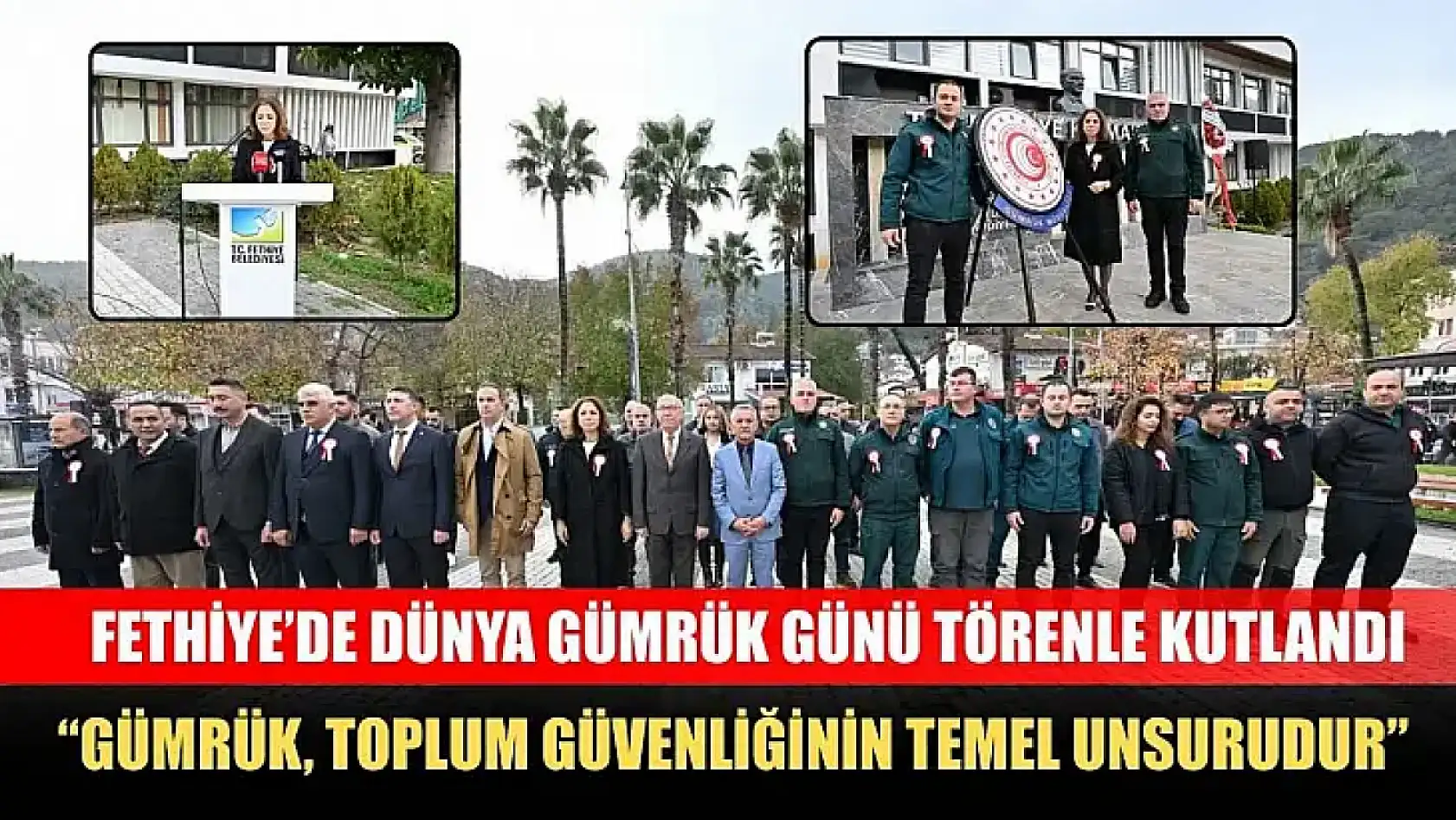 Fethiye'de Dünya Gümrük Günü törenle kutlandı: 'Gümrük, toplum güvenliğinin temel unsurudur'