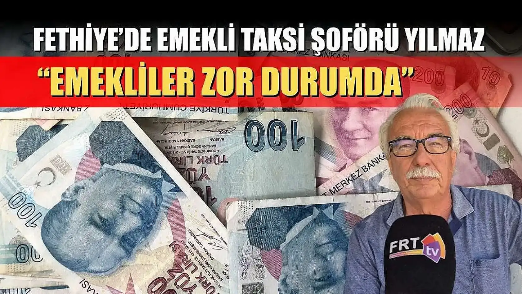Fethiye'de emekli taksi şoförü Yılmaz, 'Emekliler zor durumda'