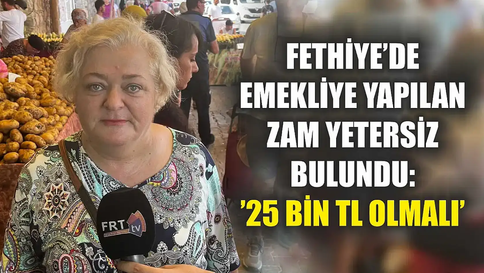 Fethiye'de emekliye yapılan zam yetersiz bulundu: '25 bin TL olmalı'