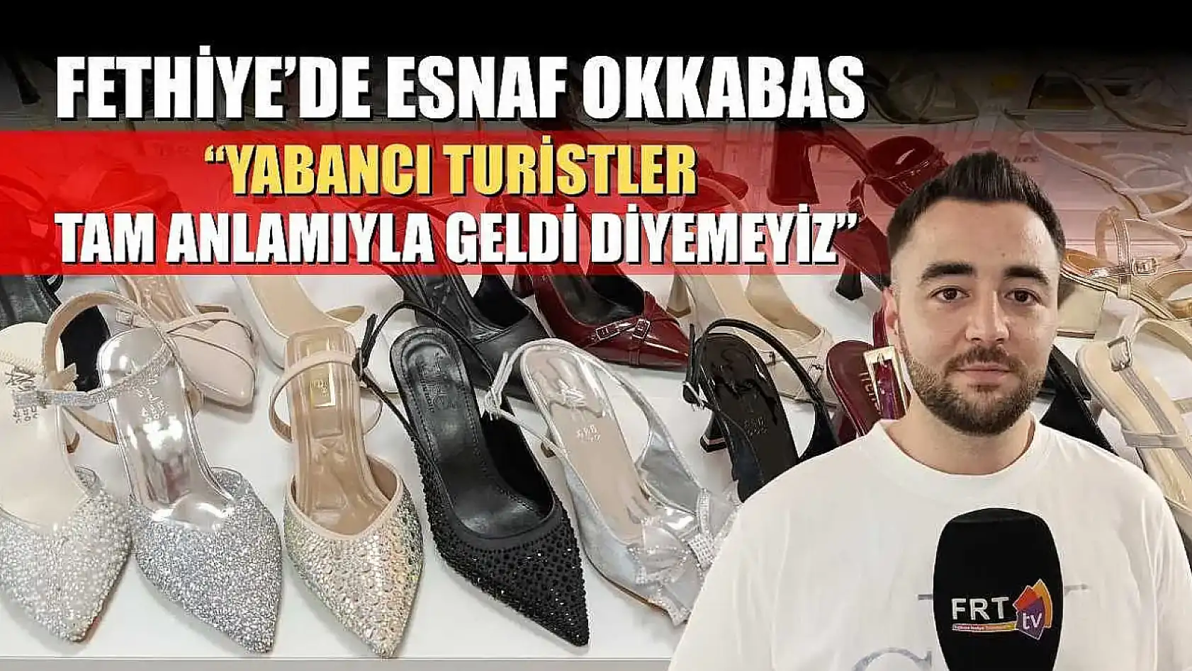 Fethiye'de Esnaf Okkabas: 'Yabancı turistler tam anlamıyla geldi diyemeyiz'
