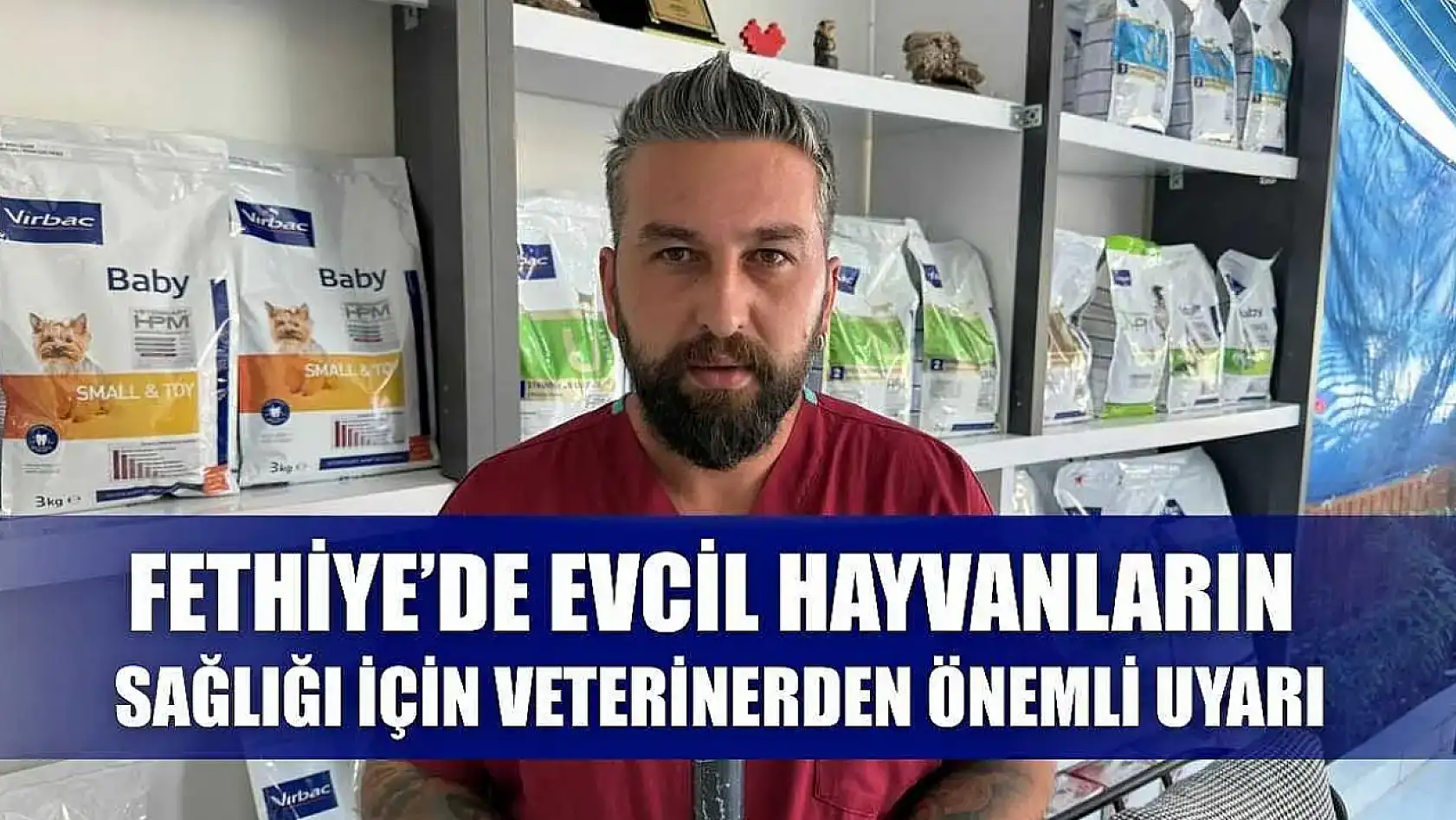 Fethiye'de Evcil Hayvanların Sağlığı İçin Veterinerden Önemli Uyarı