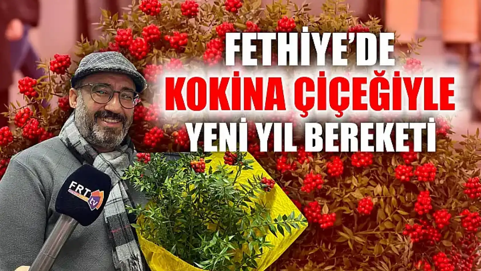 Fethiye'de Kokina Çiçeğiyle Yeni Yıl Bereketi