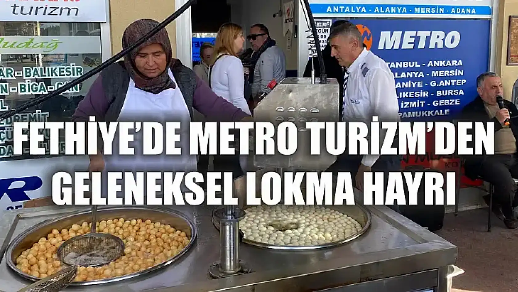 Fethiye'de Metro Turizm'den Geleneksel Lokma Hayrı