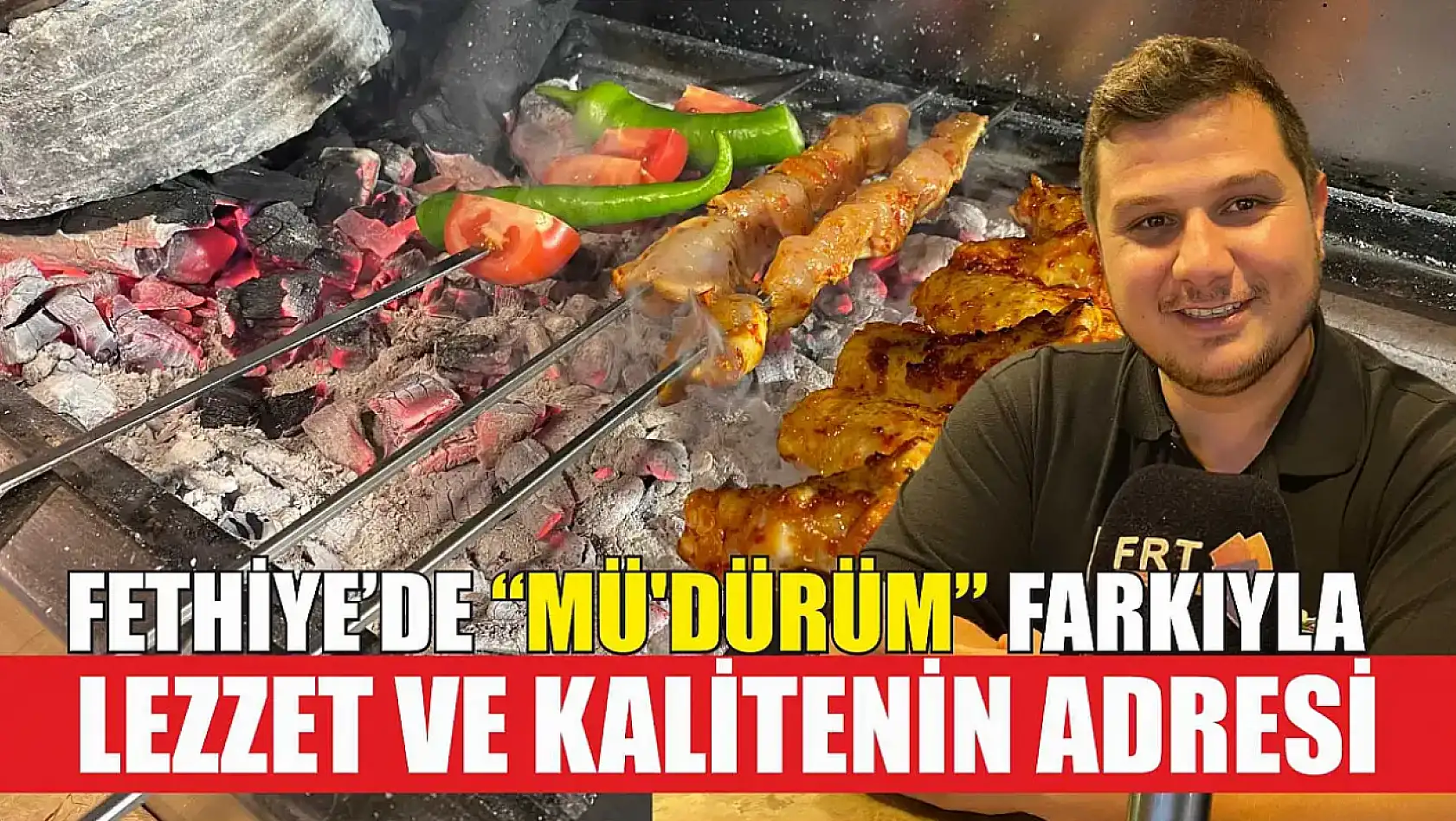 Fethiye'de 'Mü'dürüm' Farkıyla Lezzet ve Kalitenin Adresi