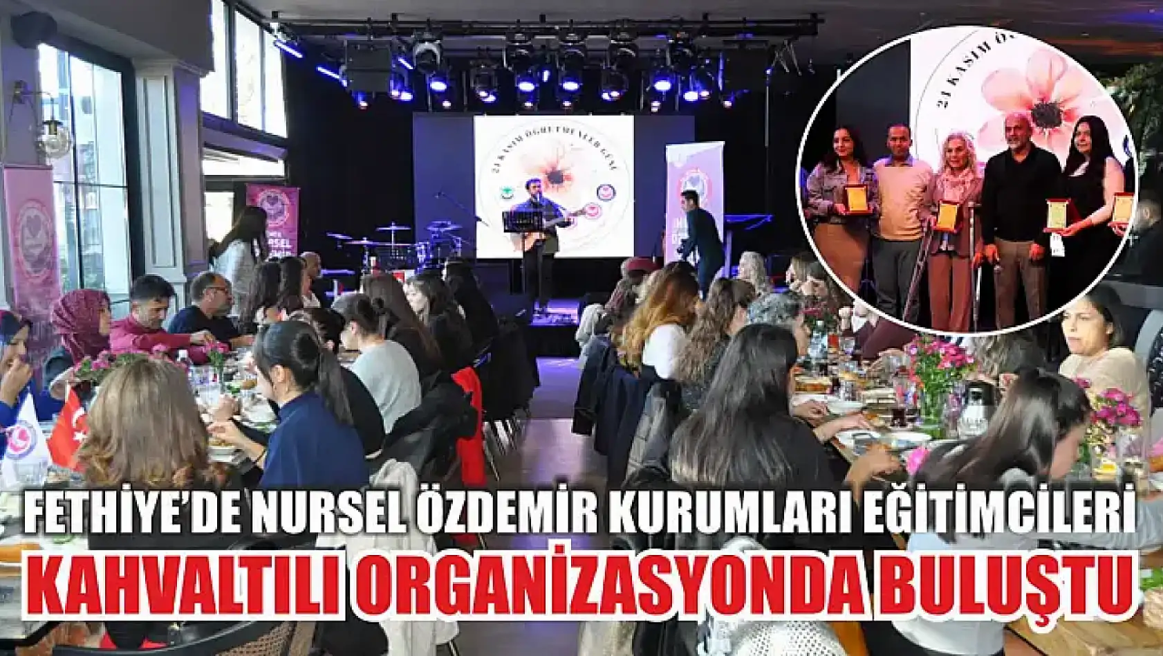 Fethiye'de Nursel Özdemir Kurumları Eğitimcileri Kahvaltılı Organizasyonda Buluştu