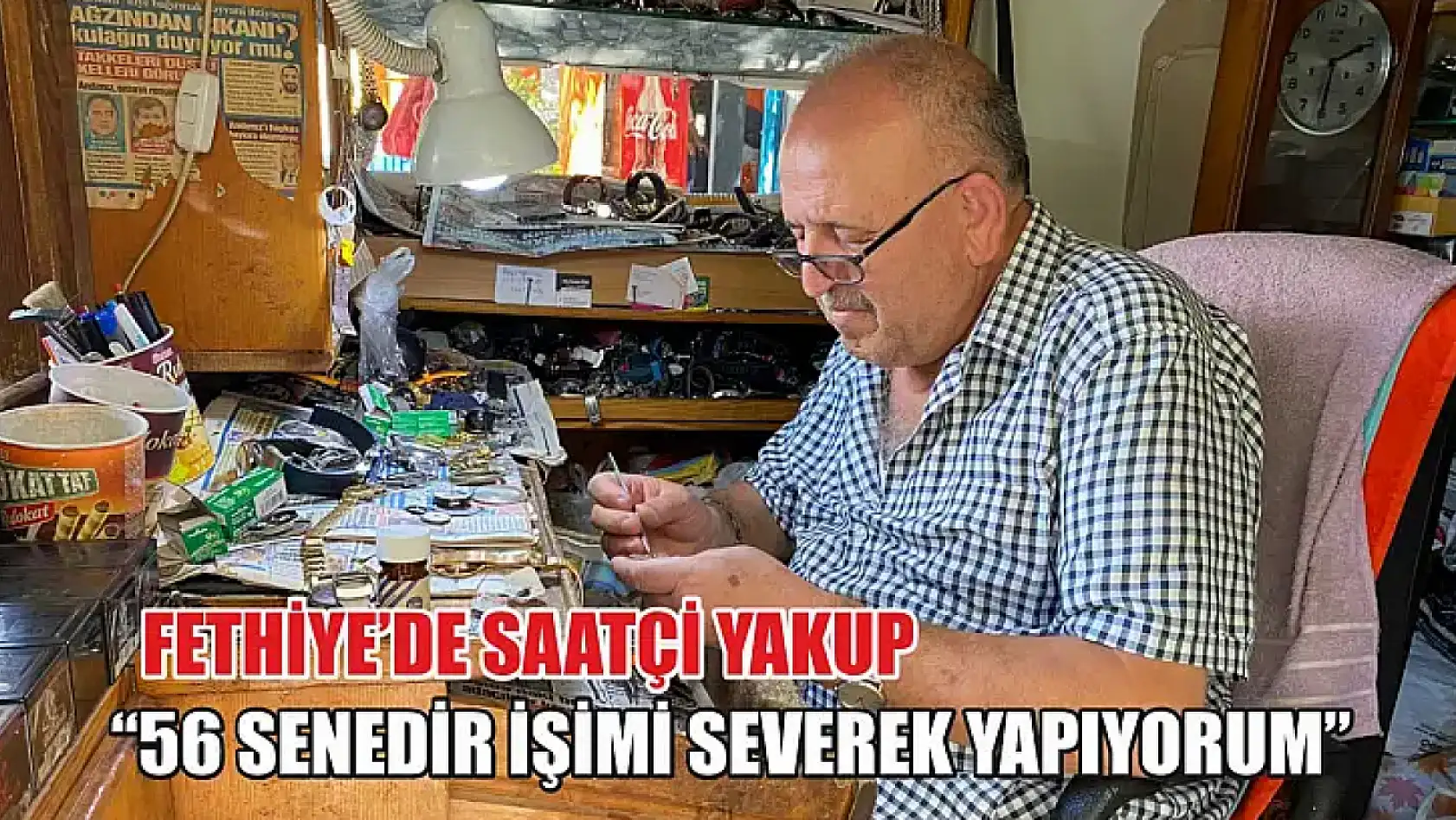 Fethiye'de Saatçi Yakup: '56 senedir işimi severek yapıyorum'